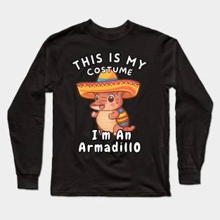 This is my costume I'm An Armadillo Long Sleeve T-Shirt